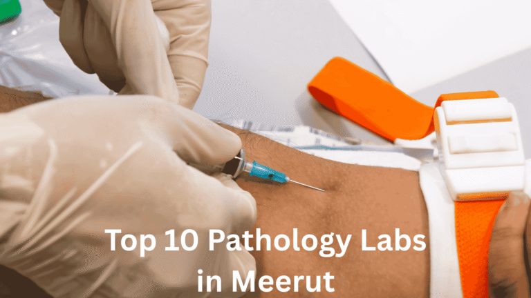 Top 10 Pathology Labs in Meerut