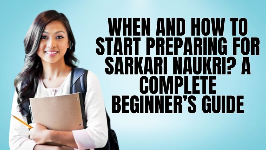 When and How to Start Preparing for Sarkari Naukri