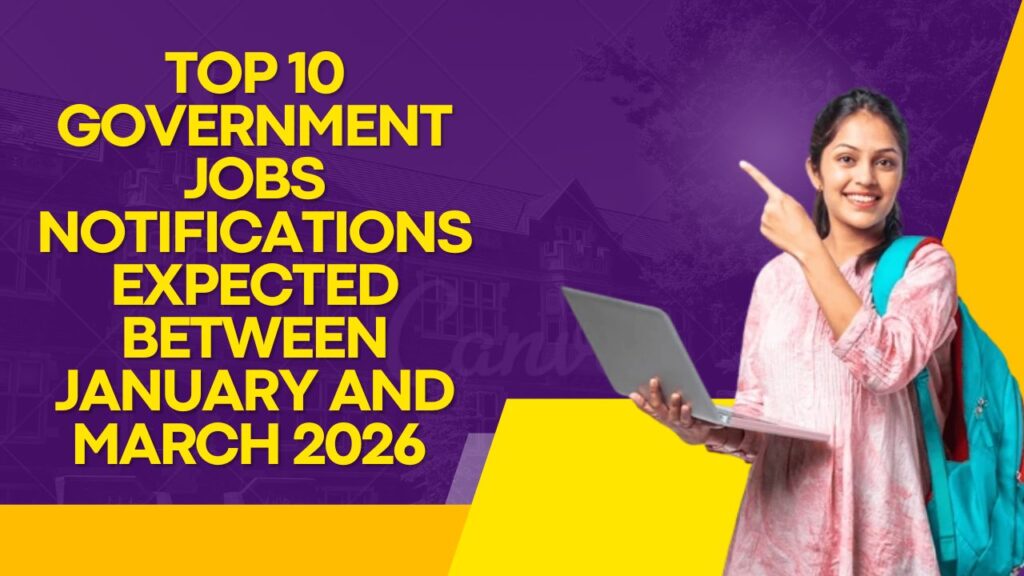 Top 10 Government Jobs Notifications Expected Between January and March 2026