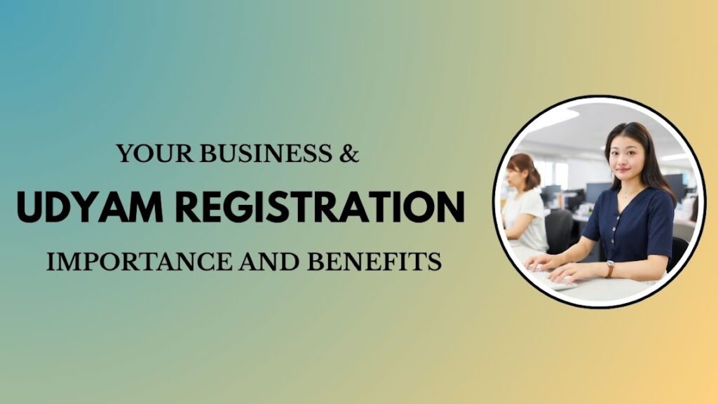 Your Business & Udyam Registration Importance and Benefits