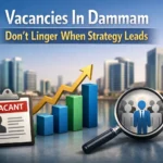 Vacancies In Dammam Don’t Linger When Strategy Leads