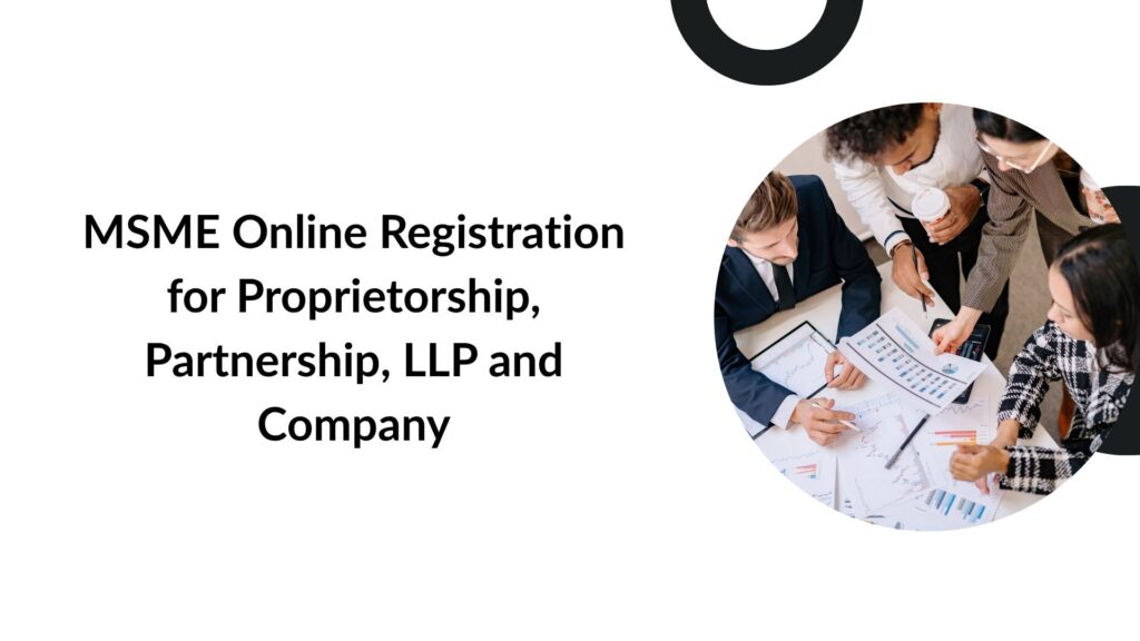 MSME Online Registration for Proprietorship, Partnership, LLP and Company