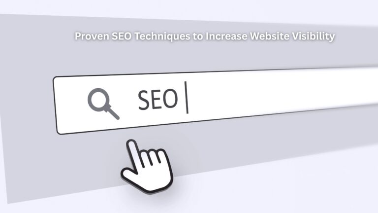 Proven SEO Techniques to Increase Website Visibility (1)