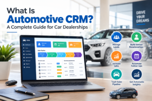 What Is Auto Sales CRM Software? A Complete Guide for Car Dealerships