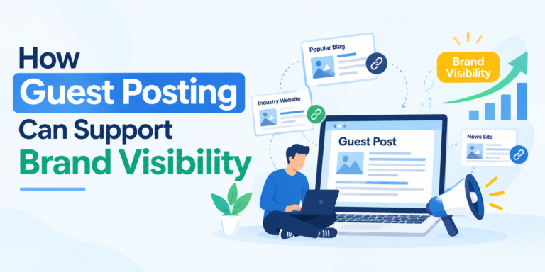 Guest Posting Boosts Brand Visibility
